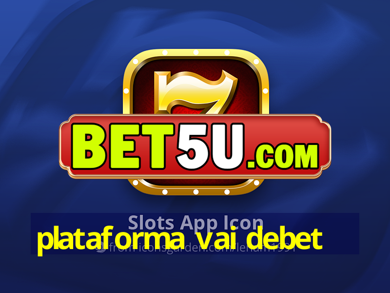 plataforma vai debet